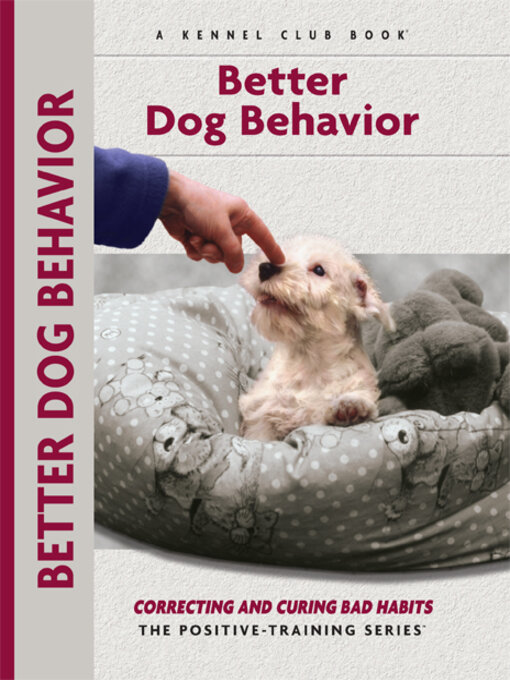 Title details for Better Dog Behavior and Training by Charlotte Schwartz - Available
